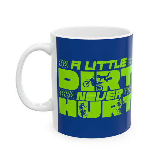 Coffee Mug - A Little Dirt Never Hurt