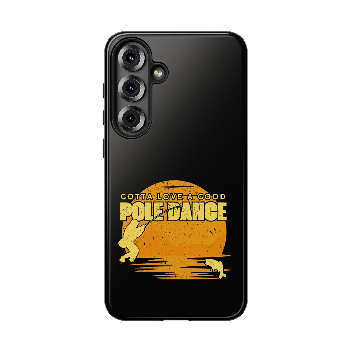 Cell Phone Case | Gotta Love A Good Pole Dance | For iPhone, Samsung Galaxy, and Google Pixel