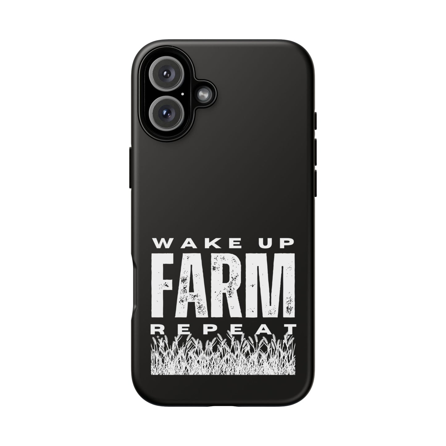 Cell Phone Case | Wake Up Farm Repeat | For iPhone, Samsung Galaxy, and Google Pixel