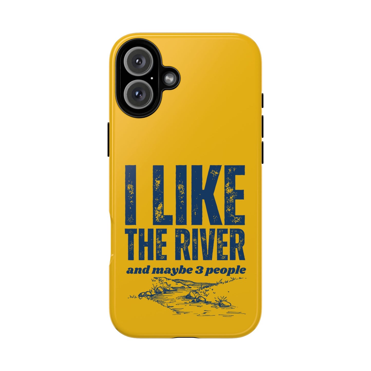 Cell Phone Case | I Like the River | For iPhone, Samsung Galaxy, and Google Pixel