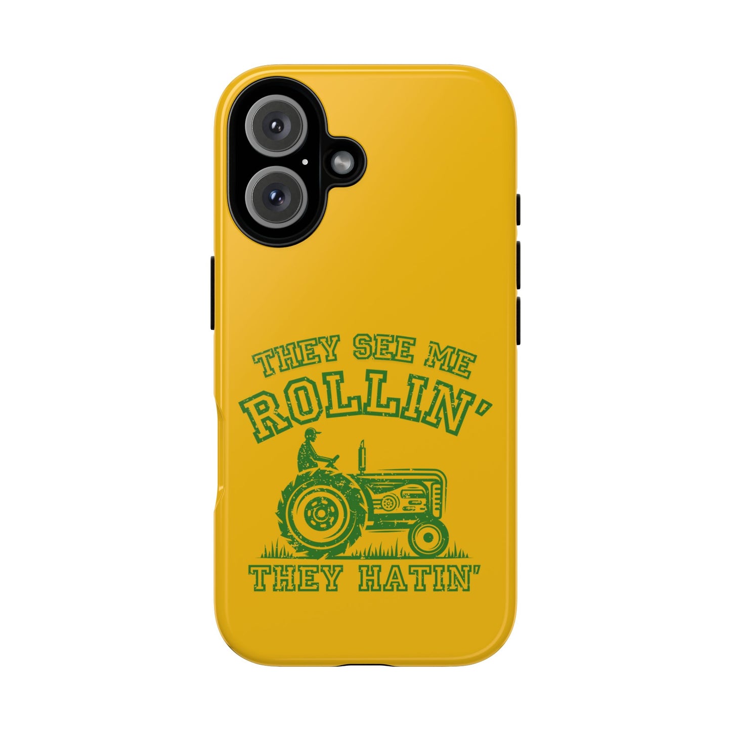 Cell Phone Case | They See Me Rollin They Hatin Tractor | For iPhone, Samsung Galaxy, and Google Pixel