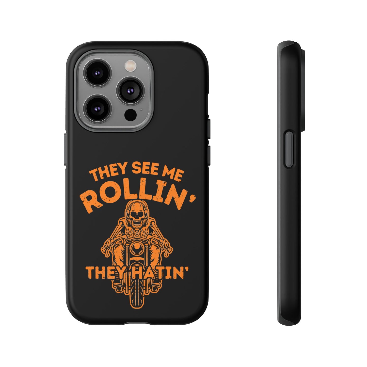 Cell Phone Case | They See Me Rollin They Hatin Motorcycle | For iPhone, Samsung Galaxy, and Google Pixel