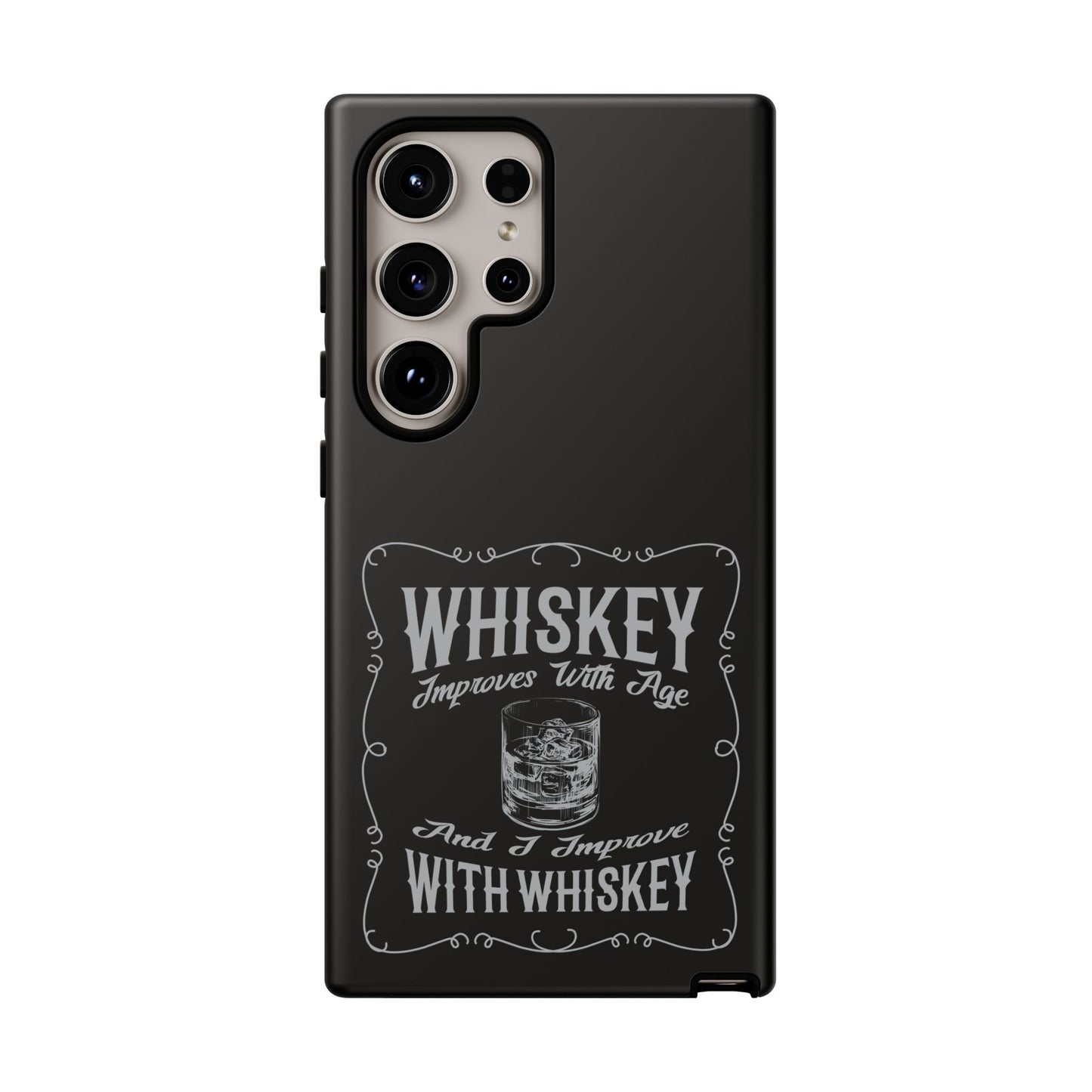 Cell Phone Case | Whiskey Improves With Age | For iPhone, Samsung Galaxy, and Google Pixel