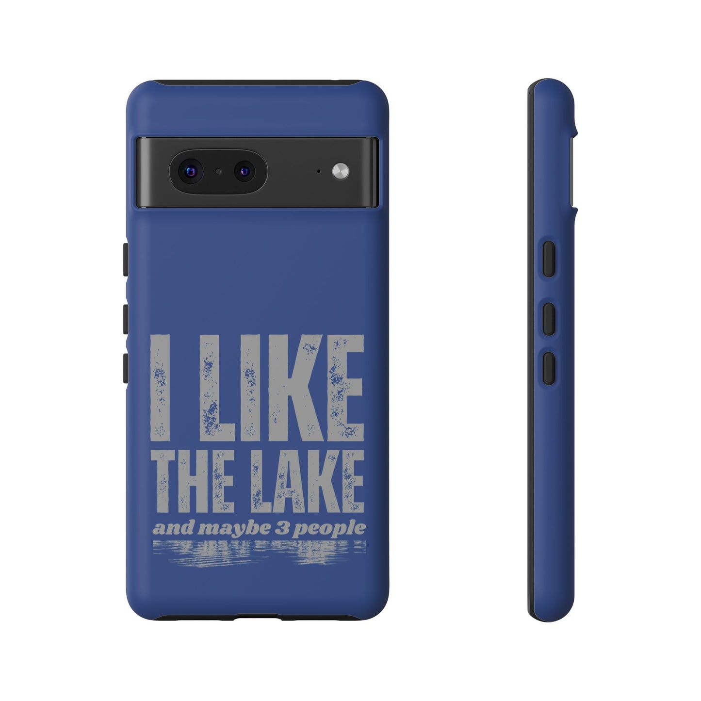 Cell Phone Case | I Like the Lake | For iPhone, Samsung Galaxy, and Google Pixel