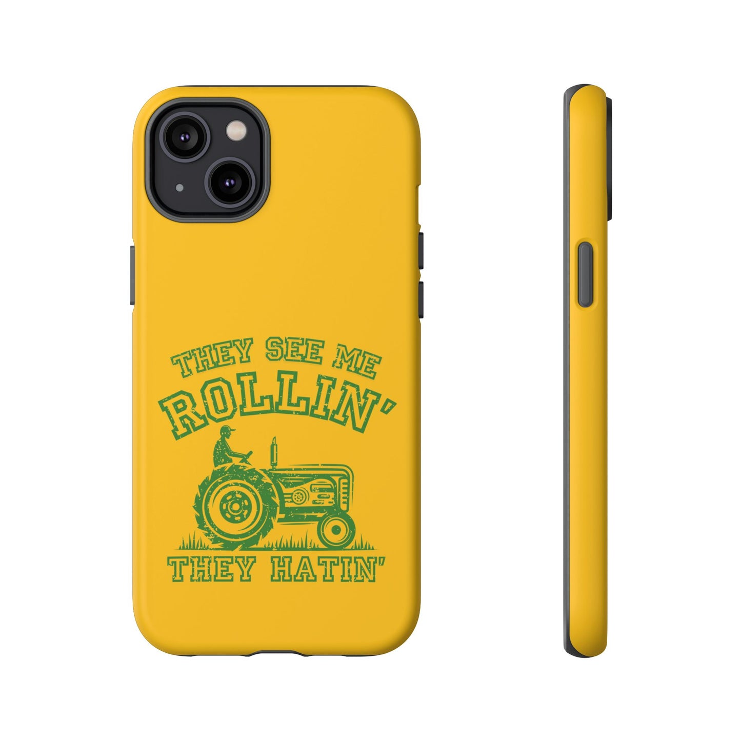 Cell Phone Case | They See Me Rollin They Hatin Tractor | For iPhone, Samsung Galaxy, and Google Pixel