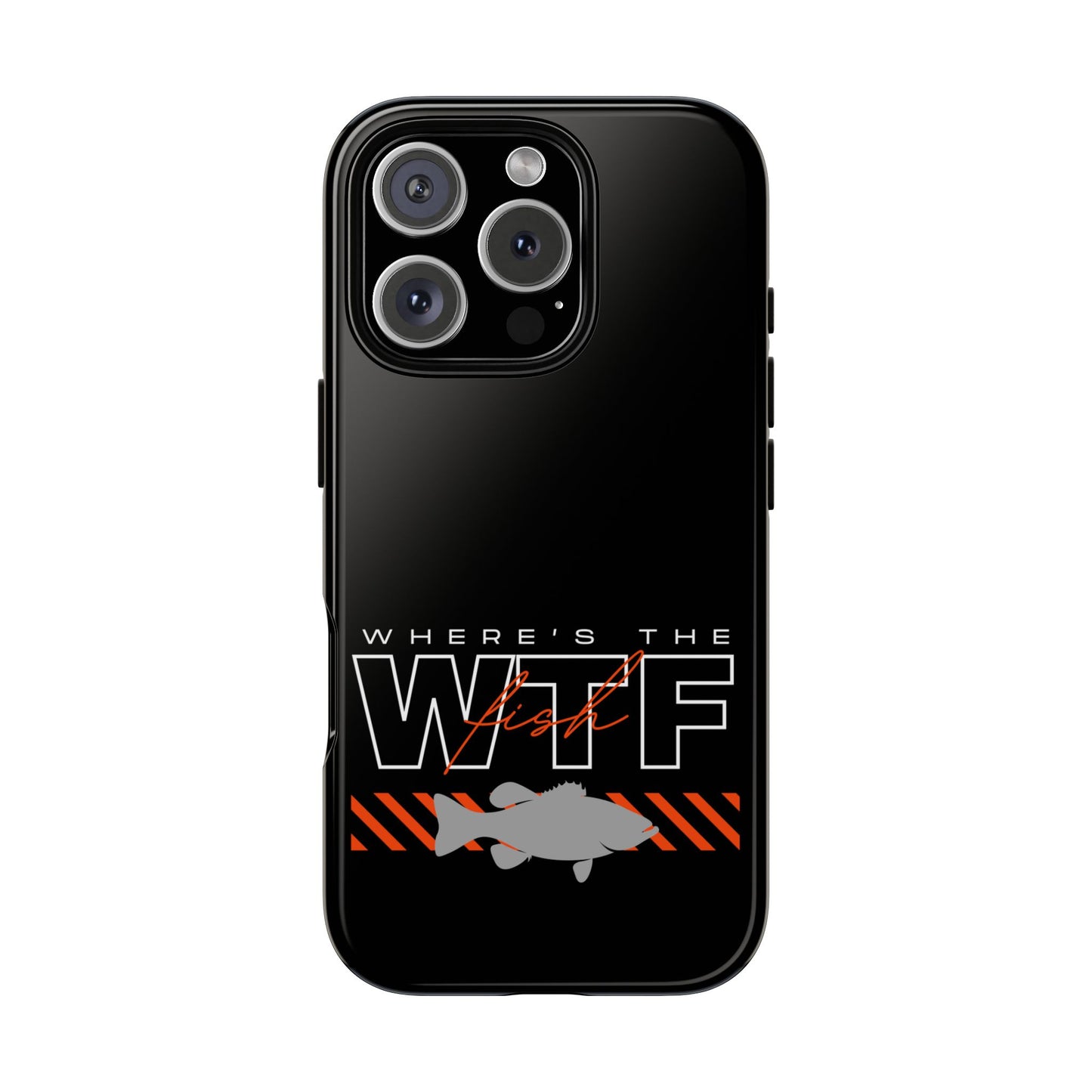 Cell Phone Case | WTF Where's the Fish | For iPhone, Samsung Galaxy, and Google Pixel