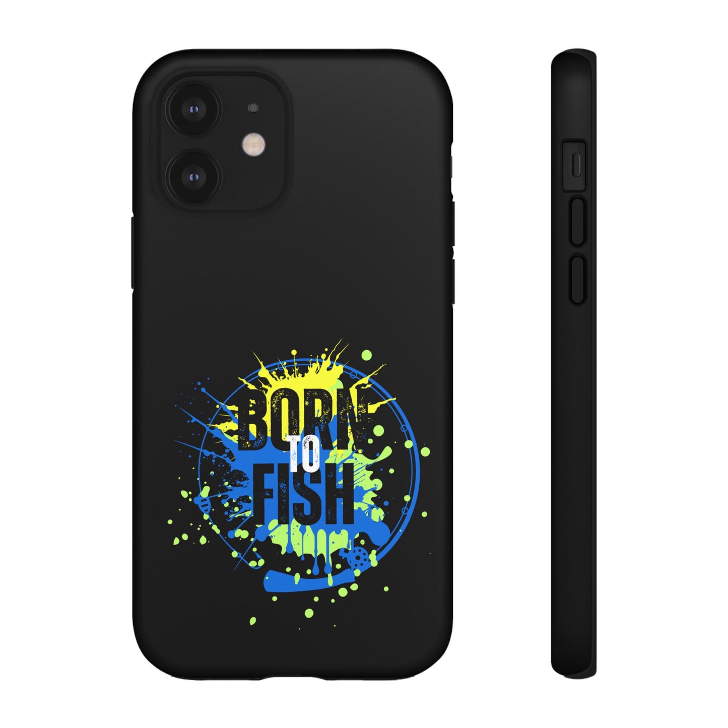 Cell Phone Case | Born to Fish | For iPhone, Samsung Galaxy, and Google Pixel