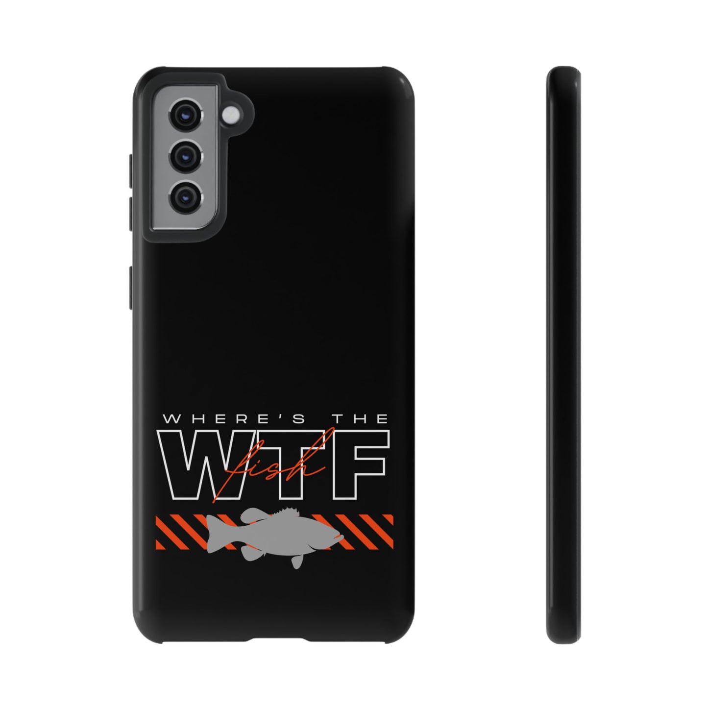 Cell Phone Case | WTF Where's the Fish | For iPhone, Samsung Galaxy, and Google Pixel