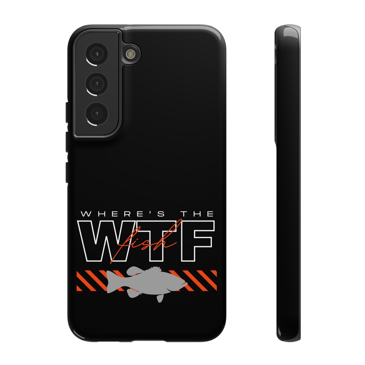 Cell Phone Case | WTF Where's the Fish | For iPhone, Samsung Galaxy, and Google Pixel
