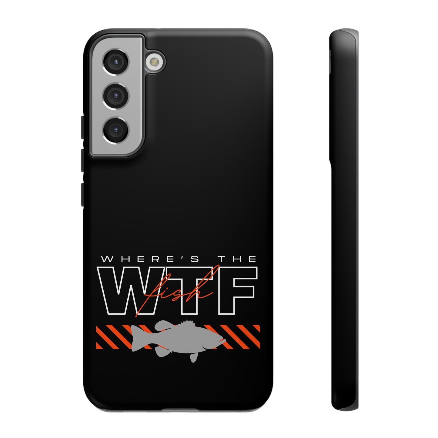 Cell Phone Case | WTF Where's the Fish | For iPhone, Samsung Galaxy, and Google Pixel