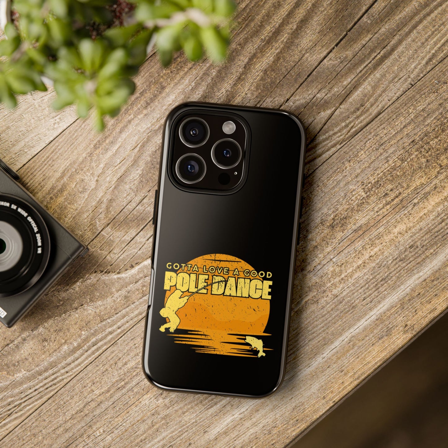 Cell Phone Case | Gotta Love A Good Pole Dance | For iPhone, Samsung Galaxy, and Google Pixel