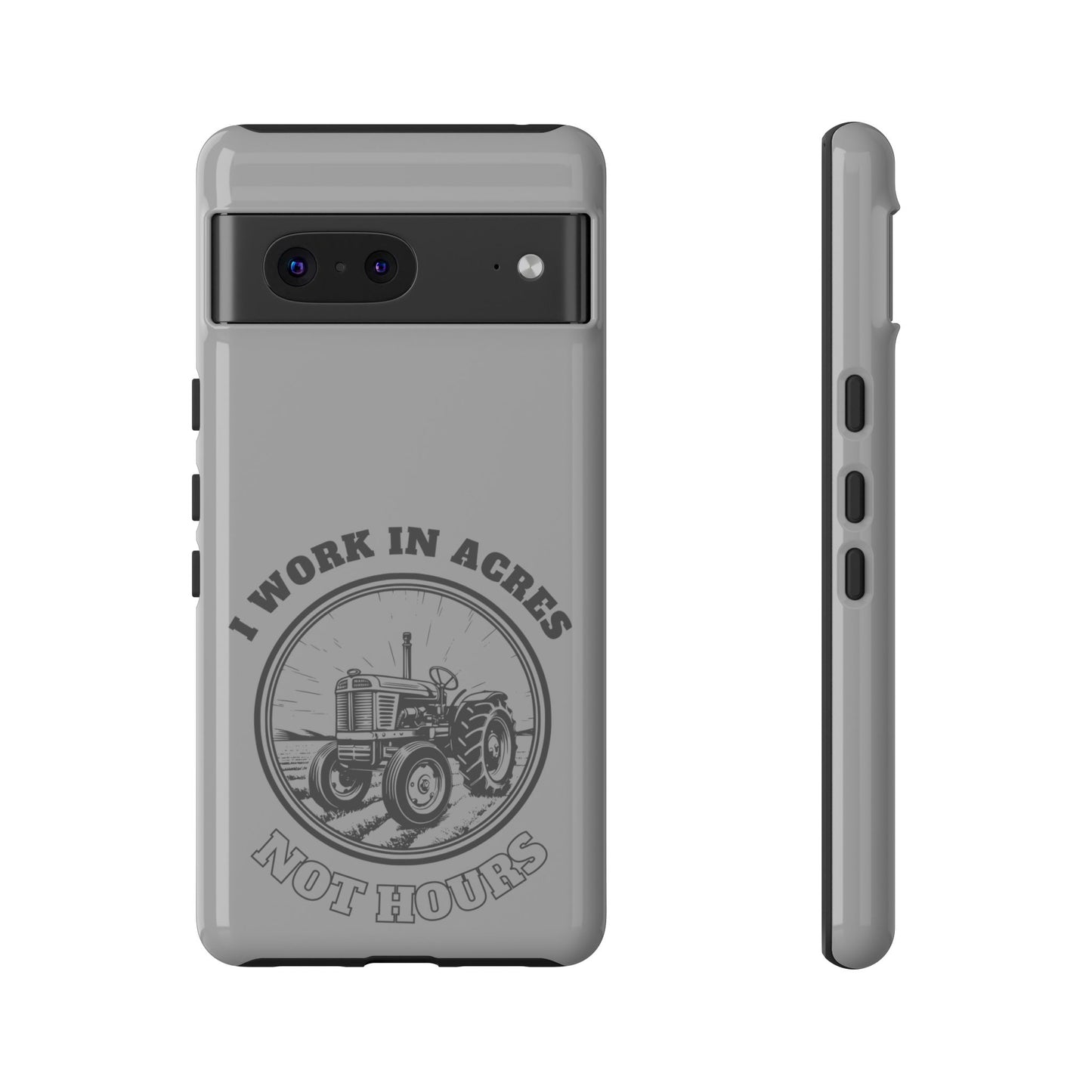 Cell Phone Case | I Work in Acres | For iPhone, Samsung Galaxy, and Google Pixel