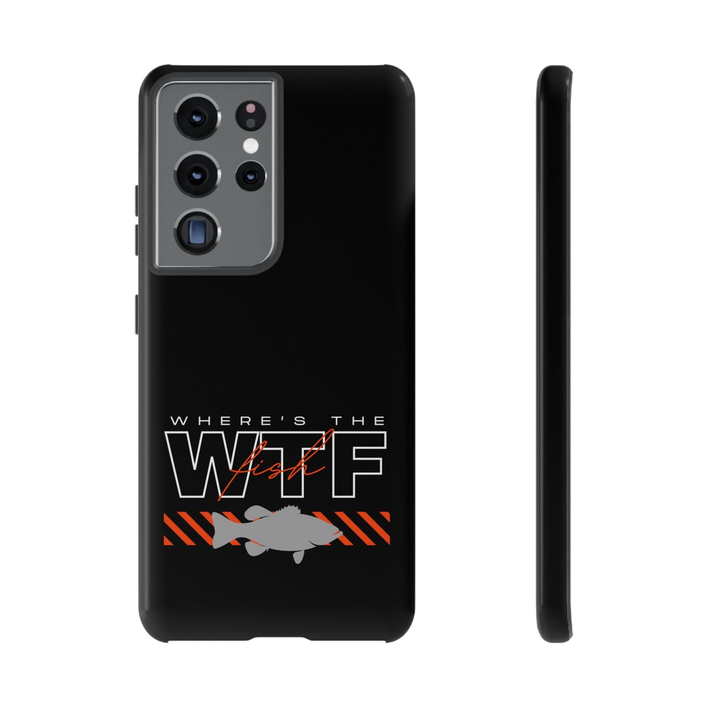 Cell Phone Case | WTF Where's the Fish | For iPhone, Samsung Galaxy, and Google Pixel