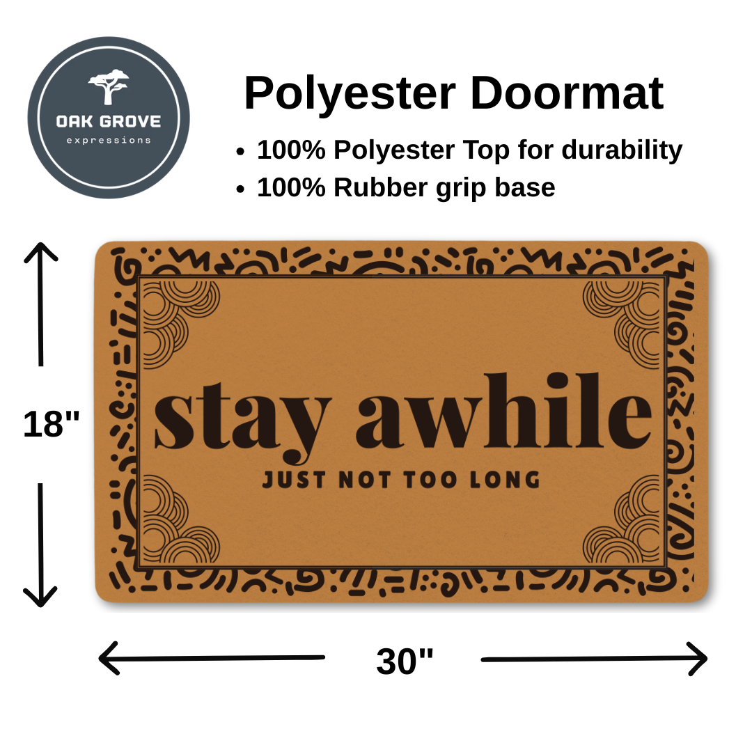 Stay Awhile Polyester Doormat | Funny Welcome Mat