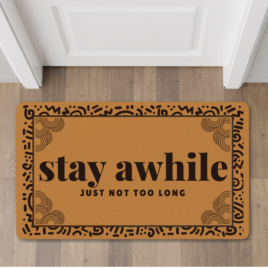 Stay Awhile Polyester Doormat | Funny Welcome Mat