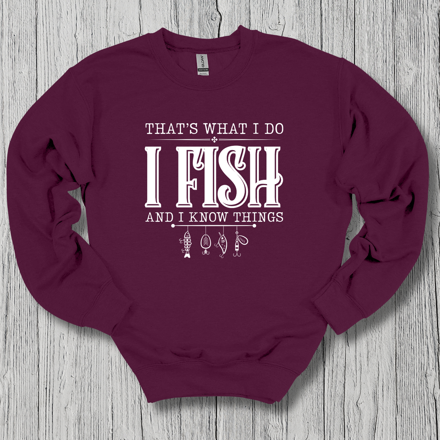 That's What I Do, I Fish Sweatshirt | Funny Fishing Shirts