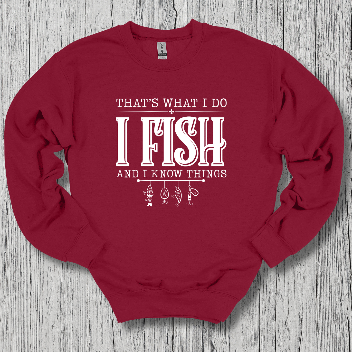 That's What I Do, I Fish Sweatshirt | Funny Fishing Shirts