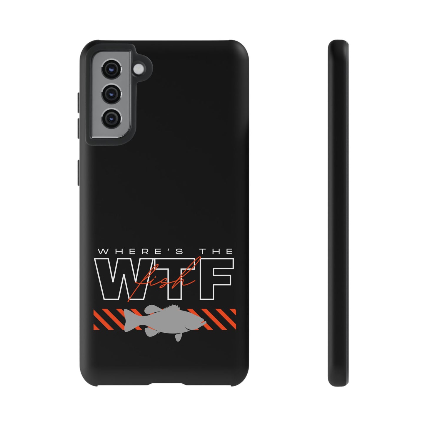 Cell Phone Case | WTF Where's the Fish | For iPhone, Samsung Galaxy, and Google Pixel