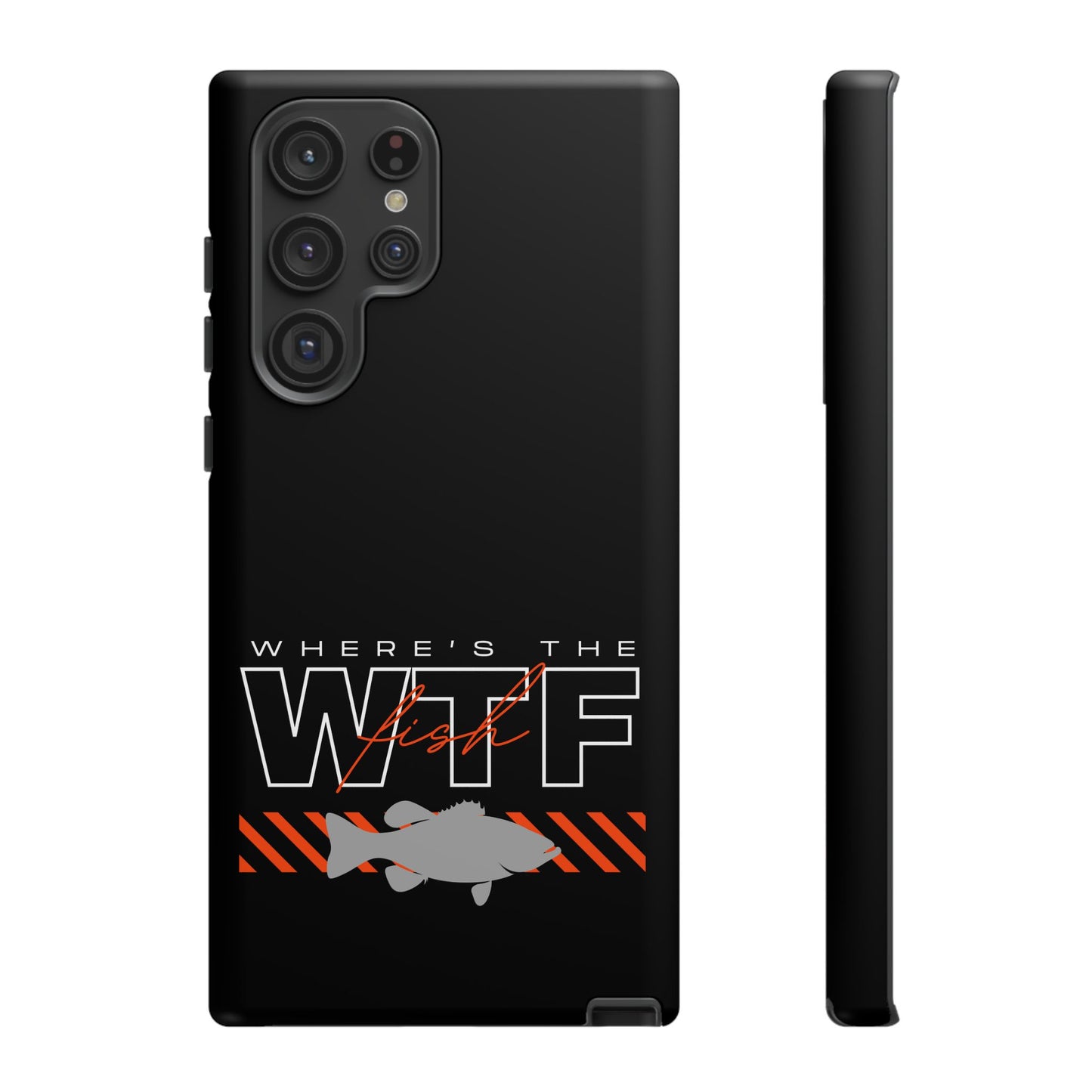 Cell Phone Case | WTF Where's the Fish | For iPhone, Samsung Galaxy, and Google Pixel