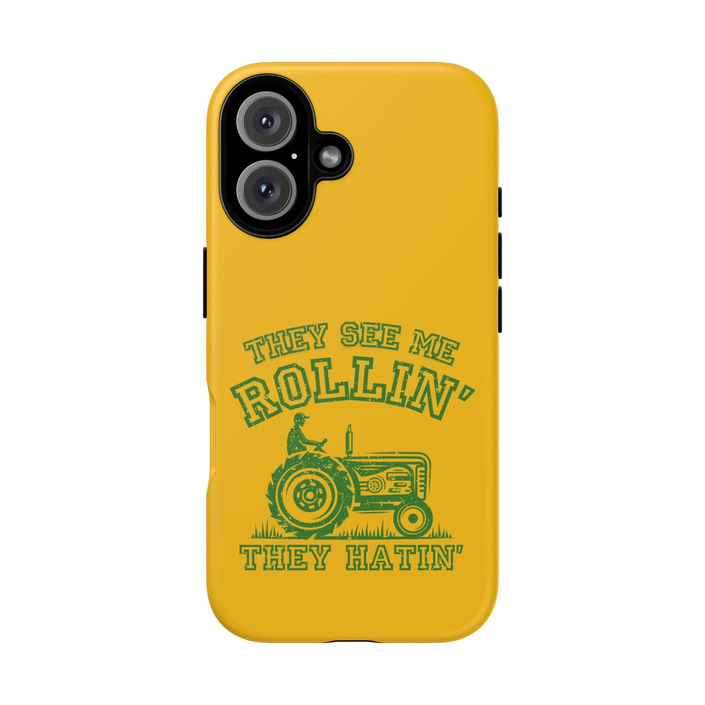 Cell Phone Case | They See Me Rollin They Hatin Tractor | For iPhone, Samsung Galaxy, and Google Pixel