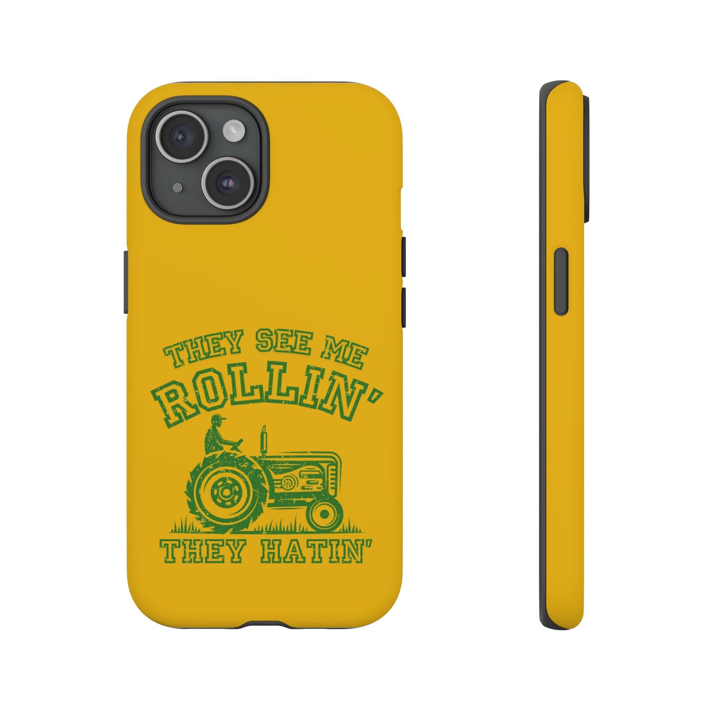 Cell Phone Case | They See Me Rollin They Hatin Tractor | For iPhone, Samsung Galaxy, and Google Pixel