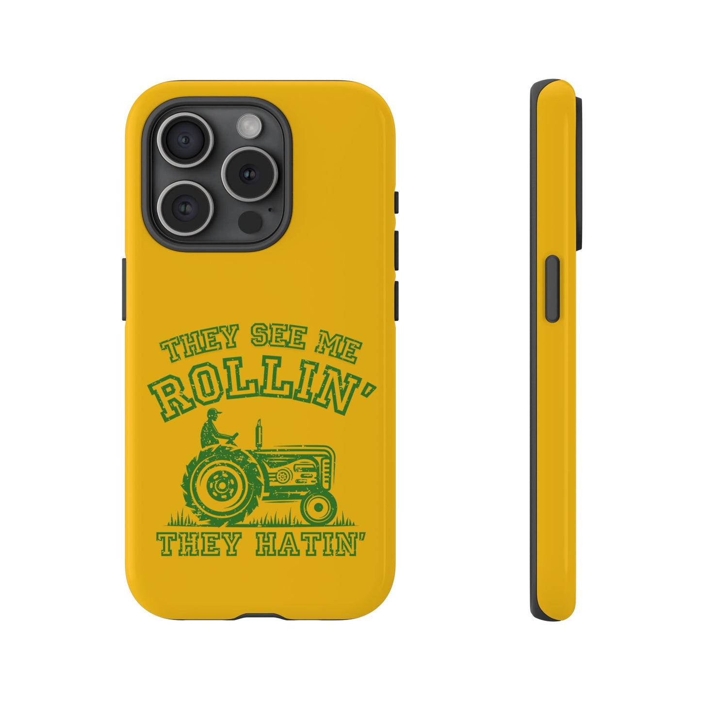 Cell Phone Case | They See Me Rollin They Hatin Tractor | For iPhone, Samsung Galaxy, and Google Pixel