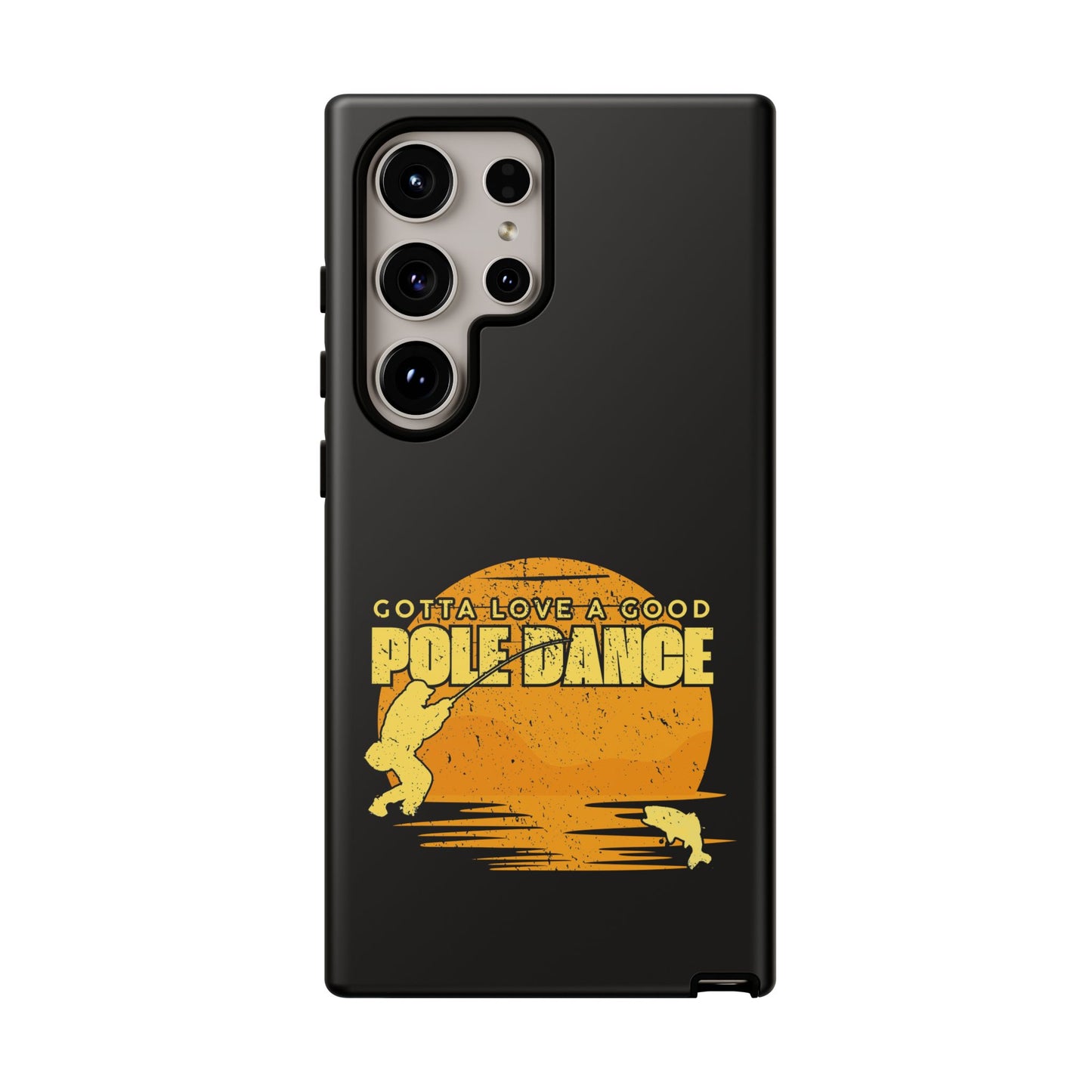 Cell Phone Case | Gotta Love A Good Pole Dance | For iPhone, Samsung Galaxy, and Google Pixel