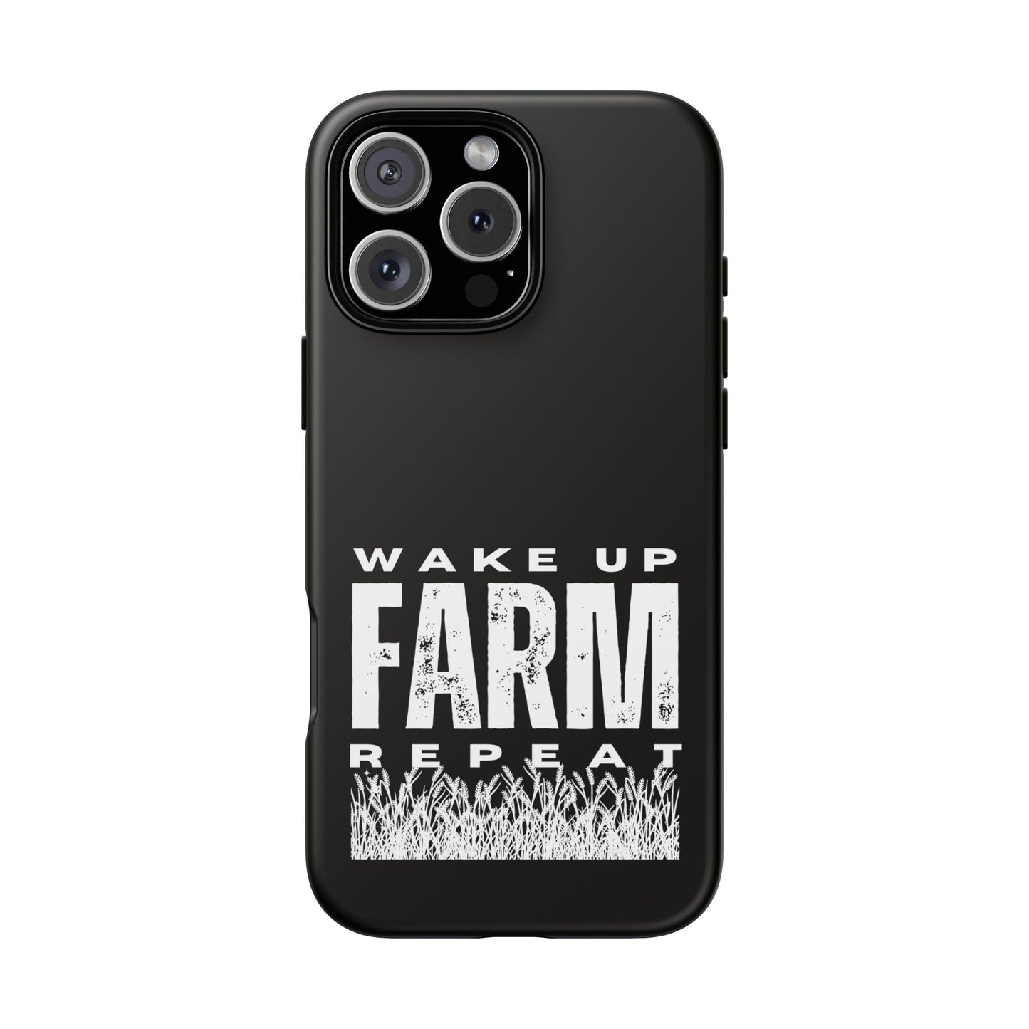 Cell Phone Case | Wake Up Farm Repeat | For iPhone, Samsung Galaxy, and Google Pixel