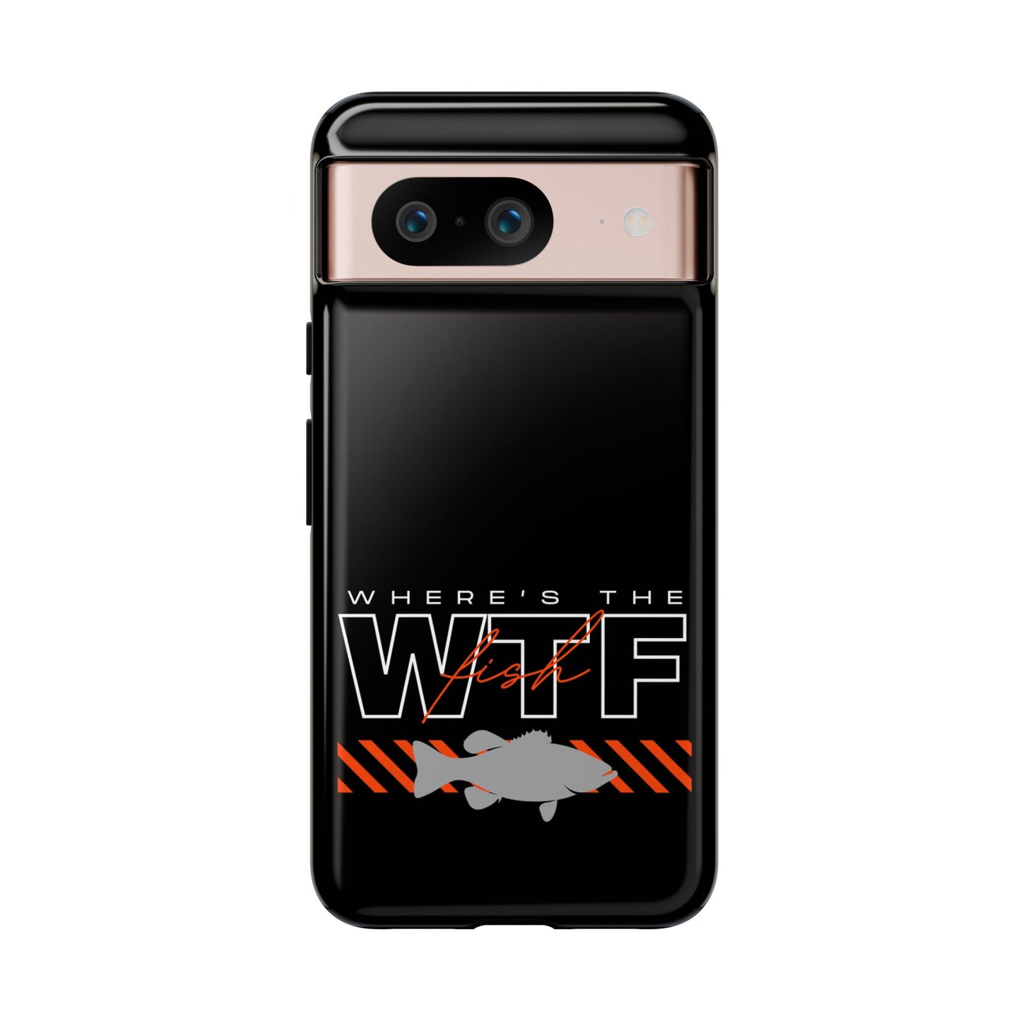 Cell Phone Case | WTF Where's the Fish | For iPhone, Samsung Galaxy, and Google Pixel