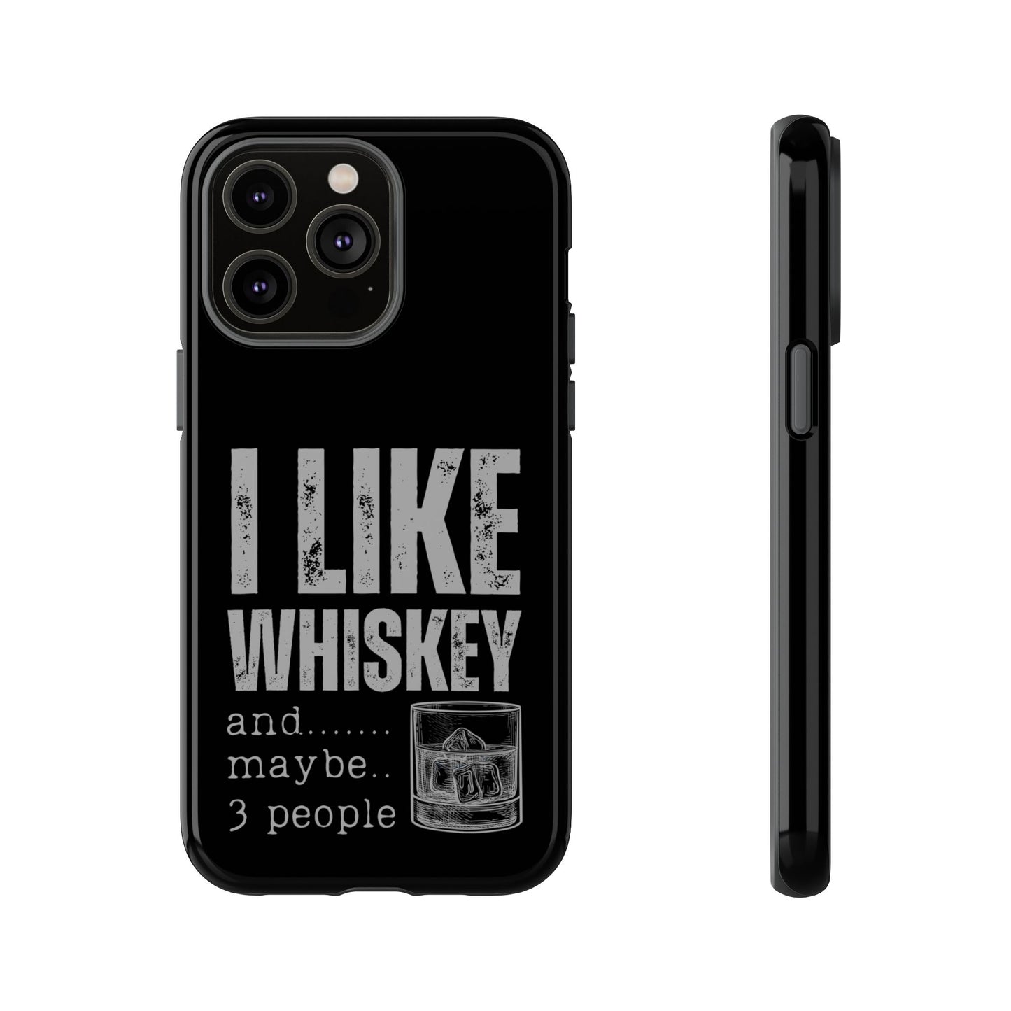 Cell Phone Case | I Like Whiskey | For iPhone, Samsung Galaxy, and Google Pixel