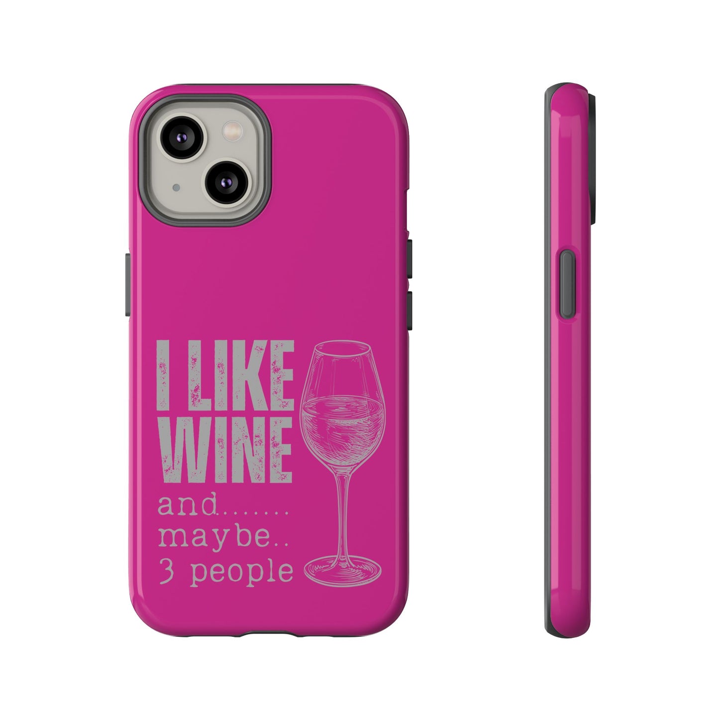 Cell Phone Case | I Like Wine | For iPhone, Samsung Galaxy, and Google Pixel