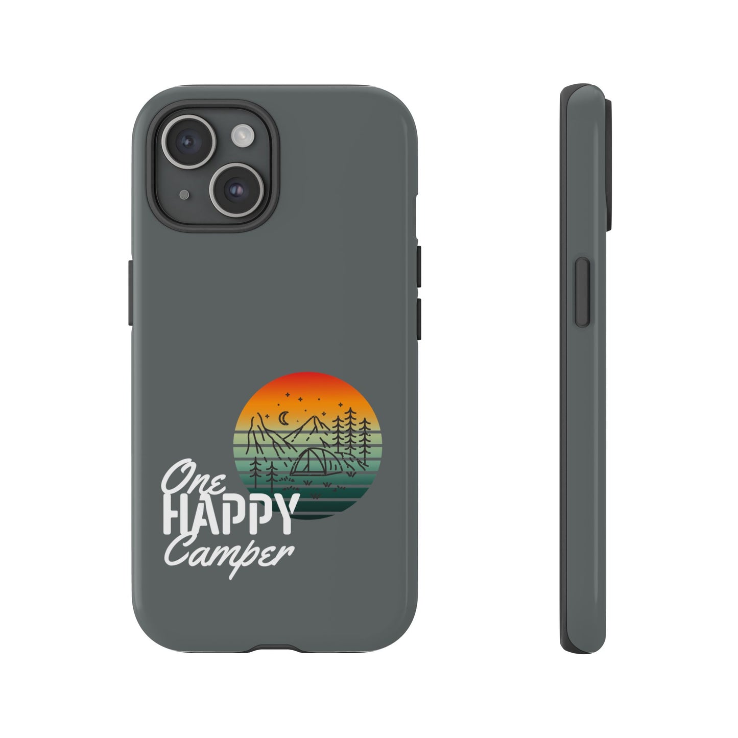 Cell Phone Case | One Happy Camper | For iPhone, Samsung Galaxy, and Google Pixel