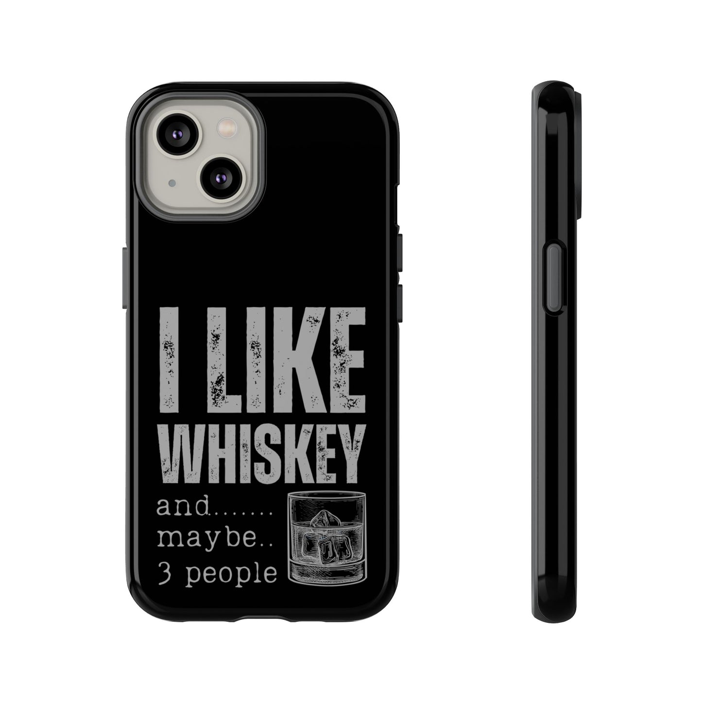 Cell Phone Case | I Like Whiskey | For iPhone, Samsung Galaxy, and Google Pixel