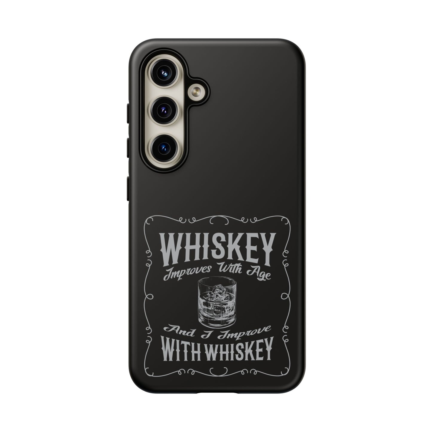 Cell Phone Case | Whiskey Improves With Age | For iPhone, Samsung Galaxy, and Google Pixel