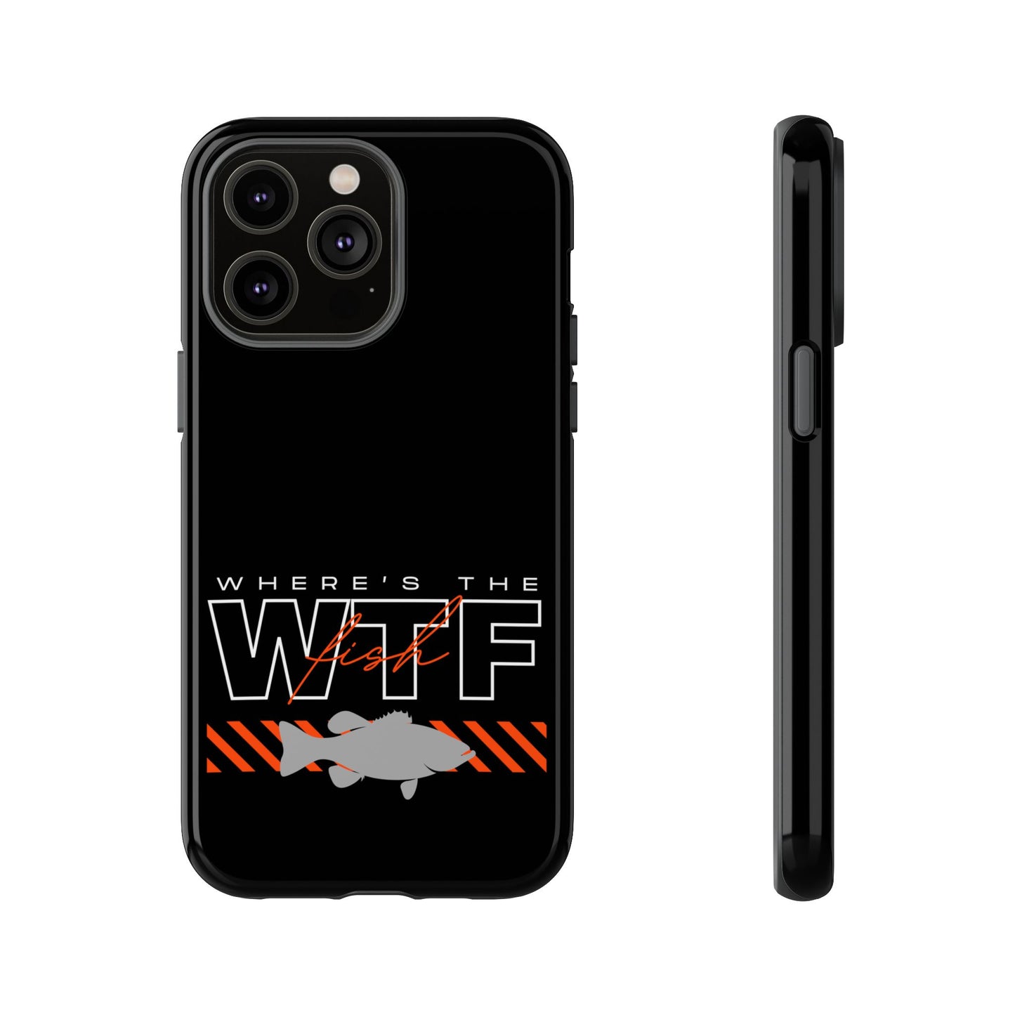 Cell Phone Case | WTF Where's the Fish | For iPhone, Samsung Galaxy, and Google Pixel