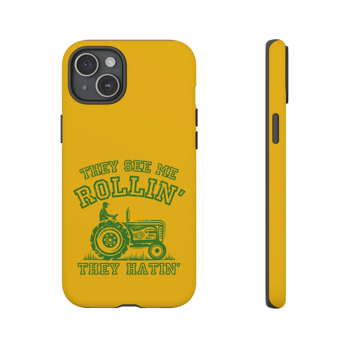 Cell Phone Case | They See Me Rollin They Hatin Tractor | For iPhone, Samsung Galaxy, and Google Pixel
