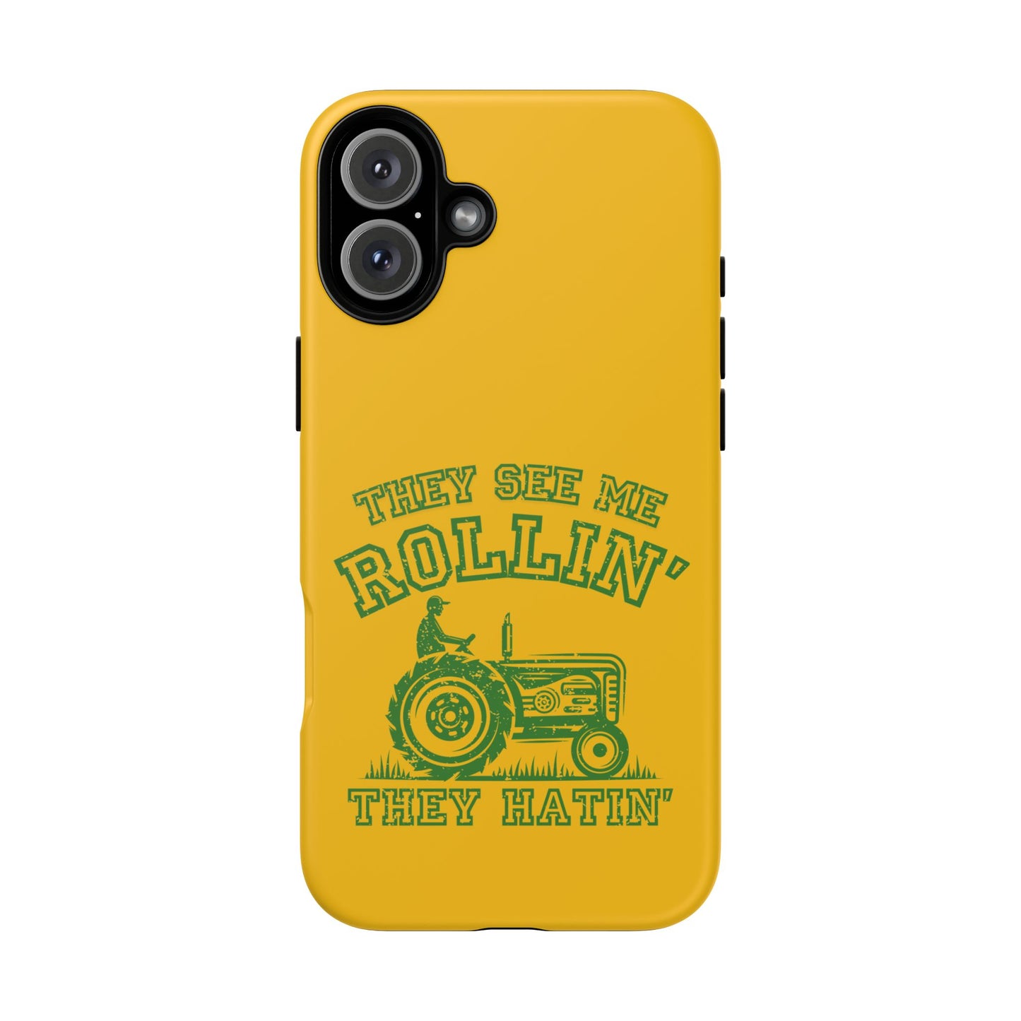 Cell Phone Case | They See Me Rollin They Hatin Tractor | For iPhone, Samsung Galaxy, and Google Pixel