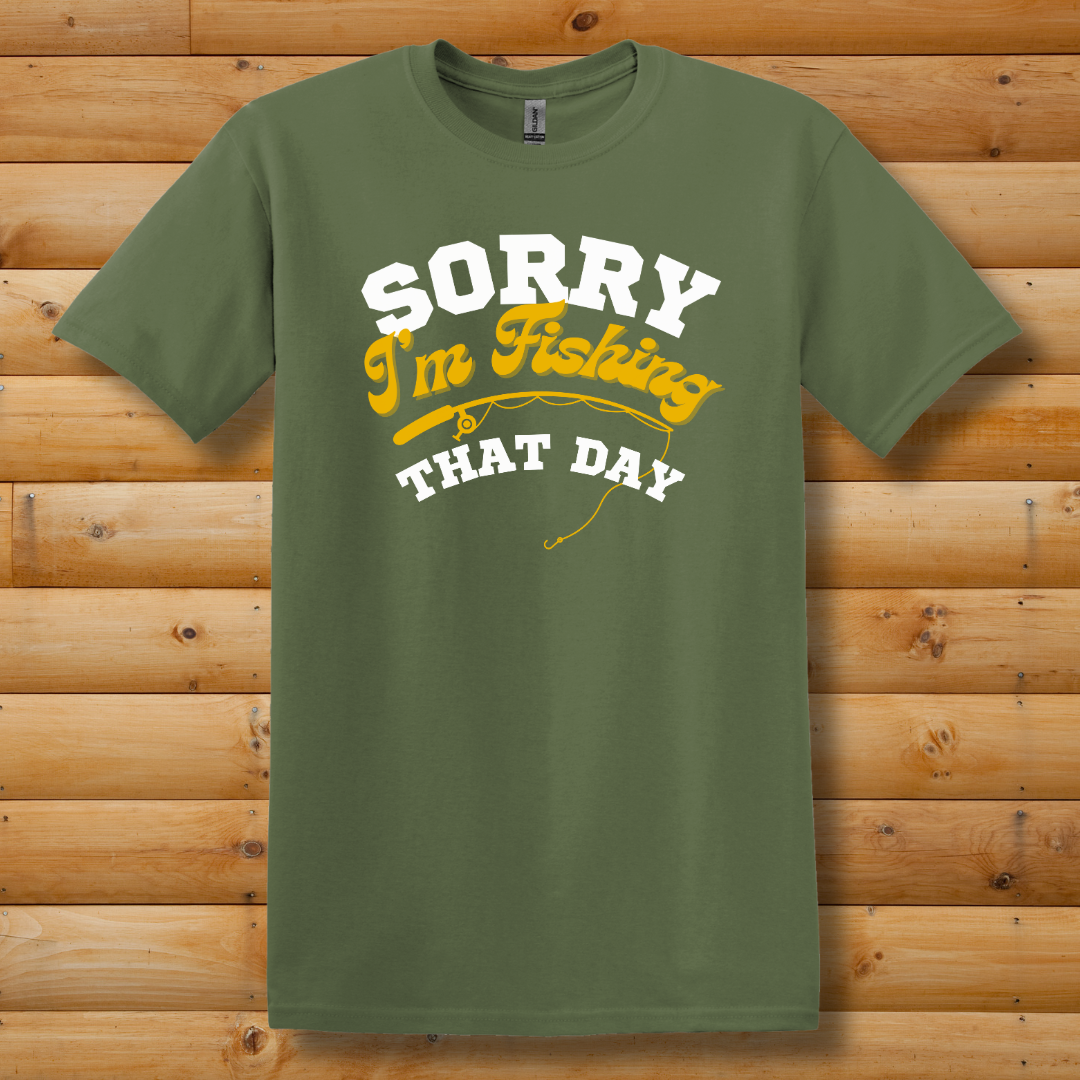 This is image of  Sorry I'm Fishing That Day T-Shirt version 4