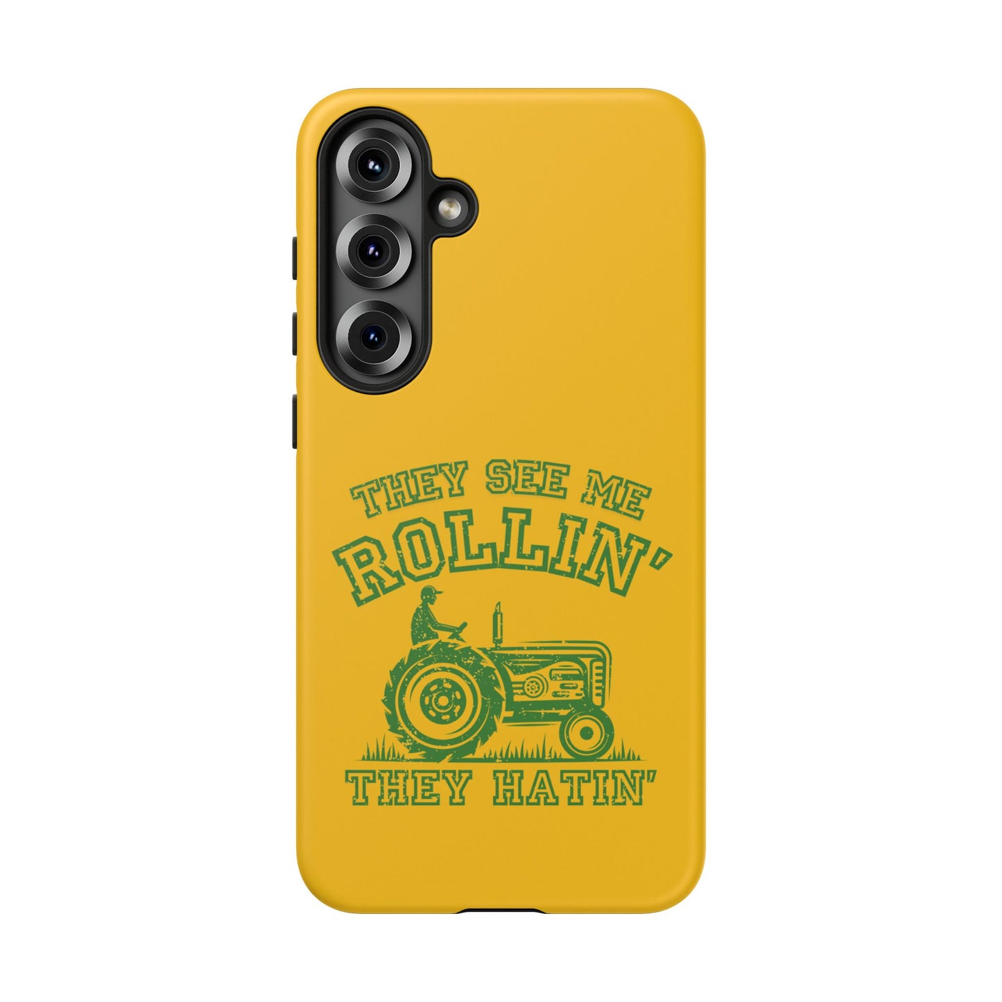 Cell Phone Case | They See Me Rollin They Hatin Tractor | For iPhone, Samsung Galaxy, and Google Pixel
