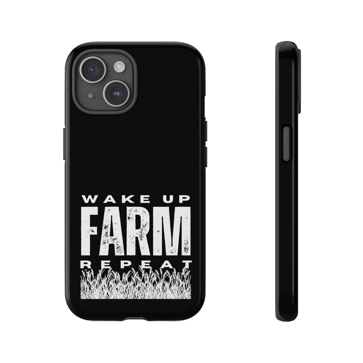 Cell Phone Case | Wake Up Farm Repeat | For iPhone, Samsung Galaxy, and Google Pixel