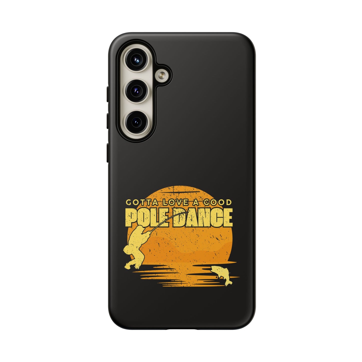 Cell Phone Case | Gotta Love A Good Pole Dance | For iPhone, Samsung Galaxy, and Google Pixel