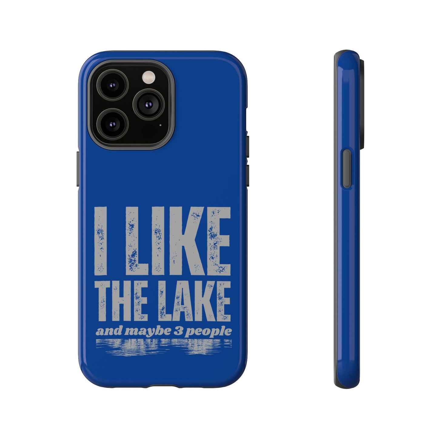 Cell Phone Case | I Like the Lake | For iPhone, Samsung Galaxy, and Google Pixel
