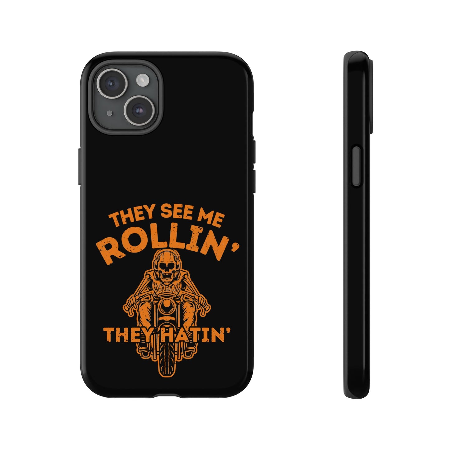 Cell Phone Case | They See Me Rollin They Hatin Motorcycle | For iPhone, Samsung Galaxy, and Google Pixel