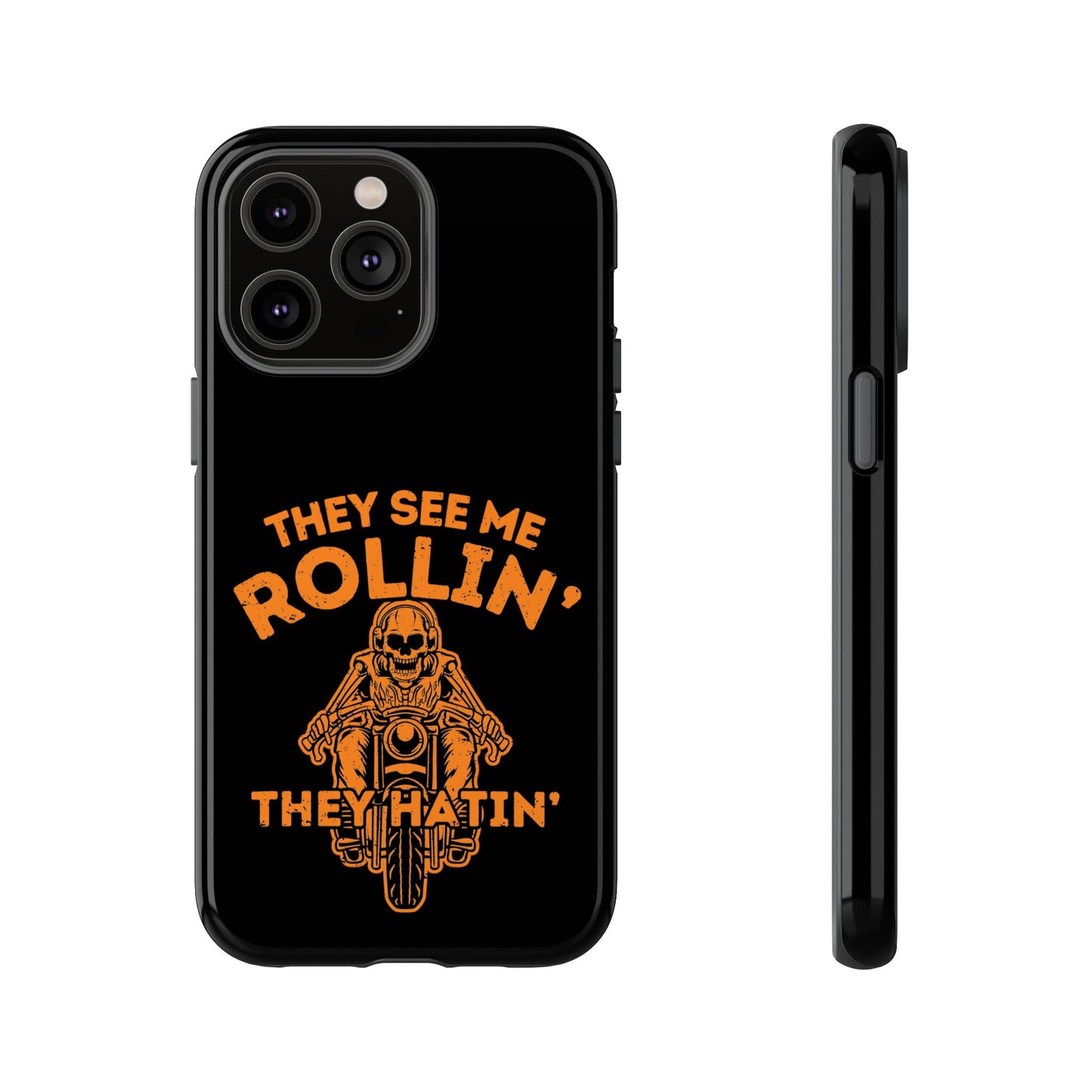 Cell Phone Case | They See Me Rollin They Hatin Motorcycle | For iPhone, Samsung Galaxy, and Google Pixel