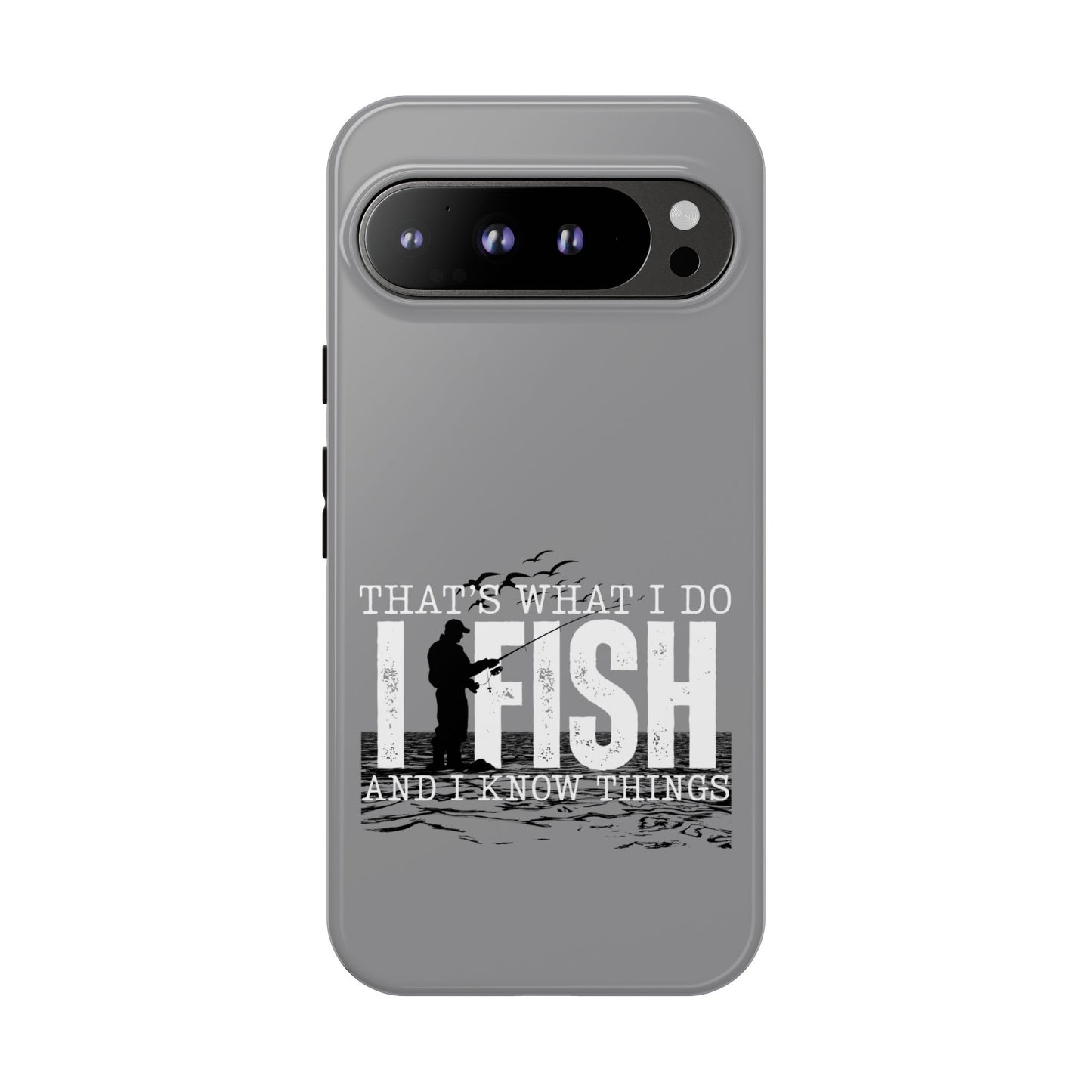 Cell Phone Case | That's What I Do, I Fish | For iPhone, Samsung Galaxy, and Google Pixel