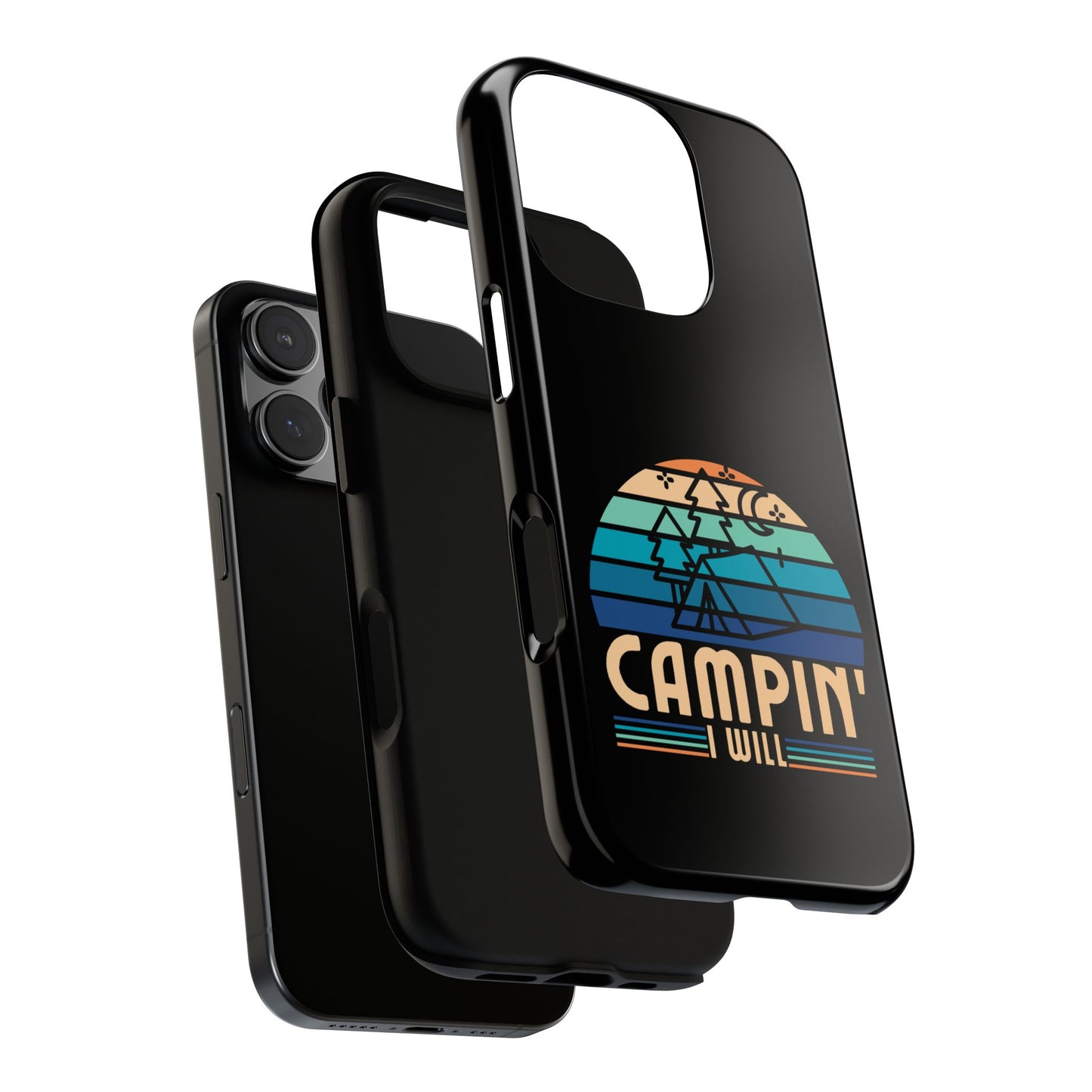 Cell Phone Case | Campin I Will | For iPhone, Samsung Galaxy, and Google Pixel