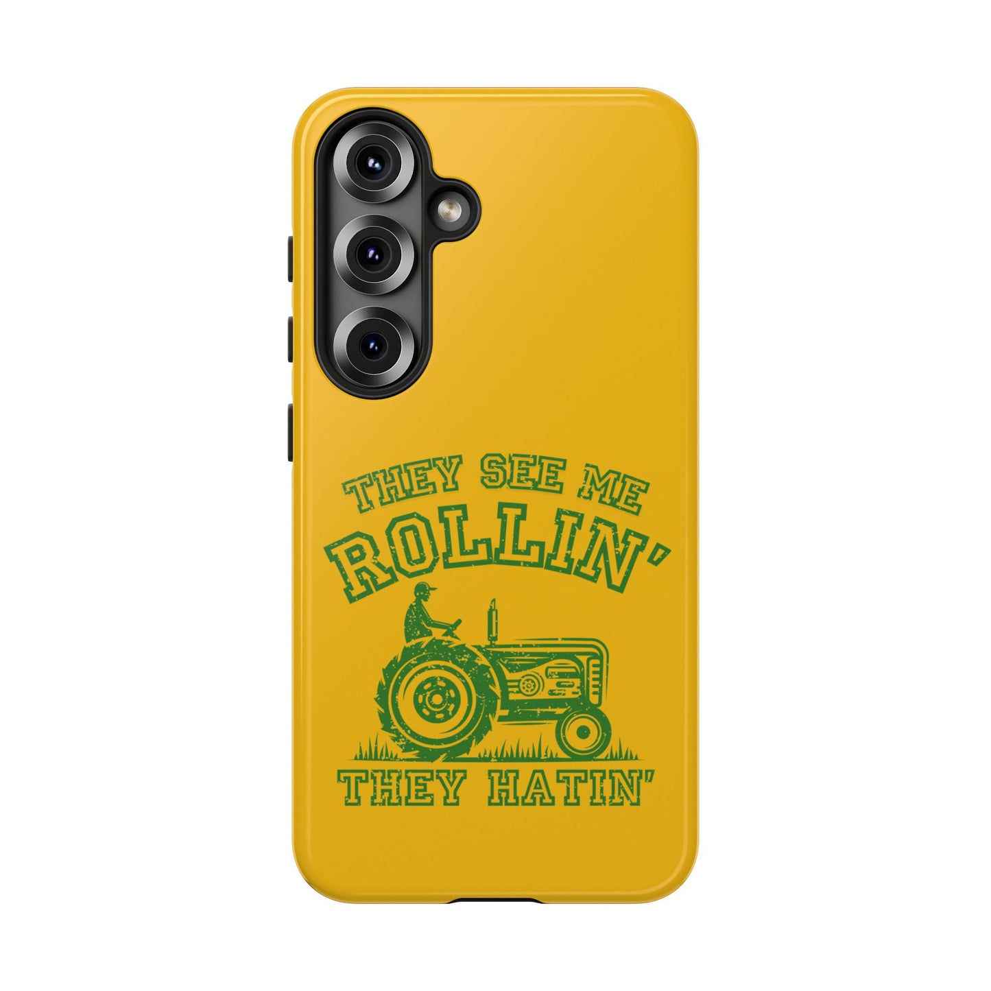 Cell Phone Case | They See Me Rollin They Hatin Tractor | For iPhone, Samsung Galaxy, and Google Pixel
