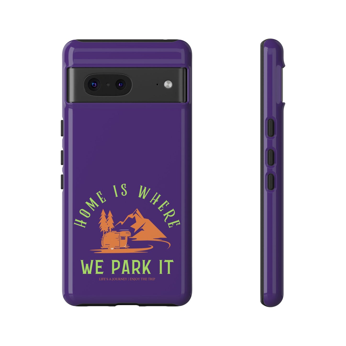 Cell Phone Case | Home Is Where We Park It | For iPhone, Samsung Galaxy, and Google Pixel