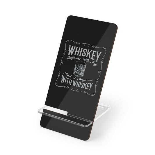 Whiskey Improves With Age, Cell Phone Stand for Desk or Nightstand