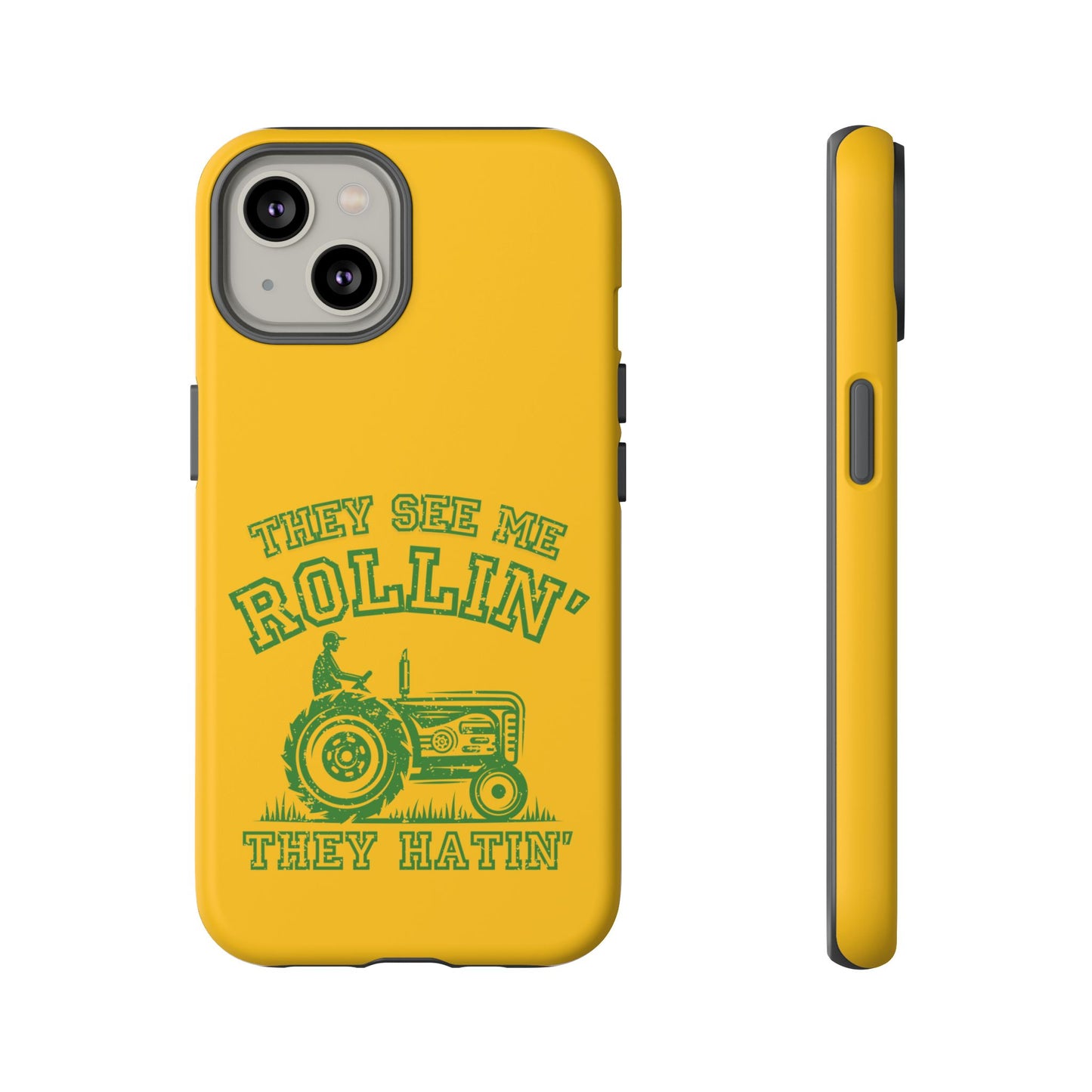 Cell Phone Case | They See Me Rollin They Hatin Tractor | For iPhone, Samsung Galaxy, and Google Pixel